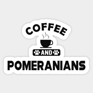 Pomeranian Dog - Coffee and pomeranians Sticker